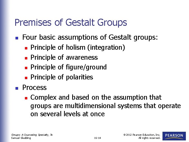 Premises of Gestalt Groups n Four basic assumptions of Gestalt groups: n n n