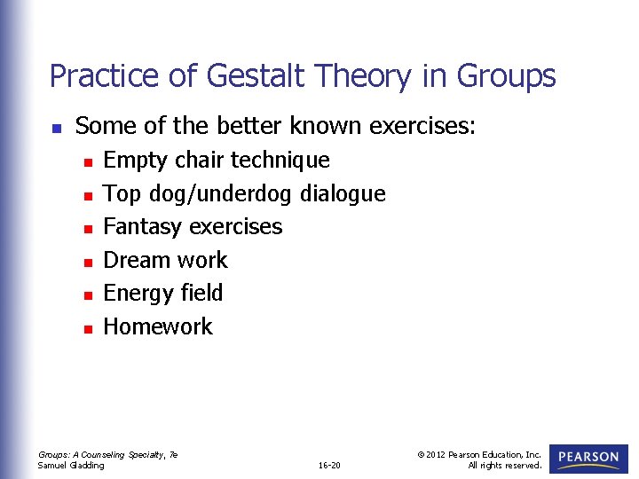 Practice of Gestalt Theory in Groups n Some of the better known exercises: n