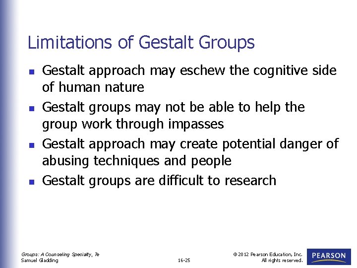 Limitations of Gestalt Groups n n Gestalt approach may eschew the cognitive side of