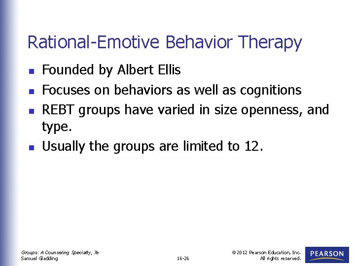 Rational-Emotive Behavior Therapy n n Founded by Albert Ellis Focuses on behaviors as well