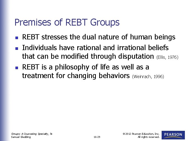 Premises of REBT Groups n n n REBT stresses the dual nature of human