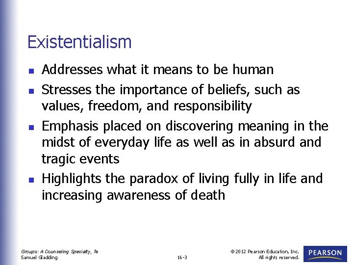 Existentialism n n Addresses what it means to be human Stresses the importance of