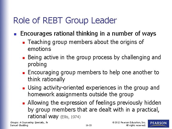 Role of REBT Group Leader n Encourages rational thinking in a number of ways