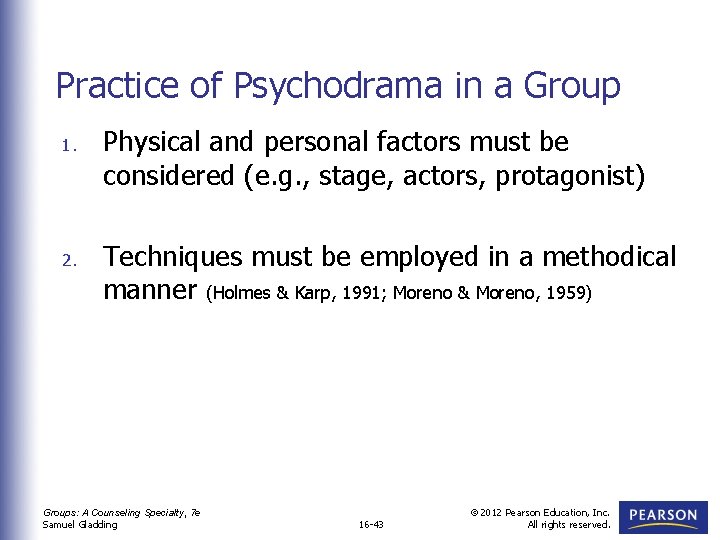 Practice of Psychodrama in a Group 1. 2. Physical and personal factors must be