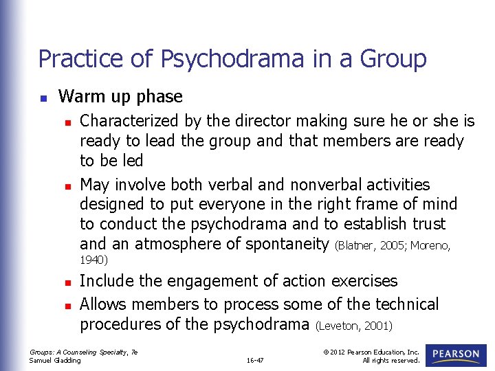 Practice of Psychodrama in a Group n Warm up phase n n Characterized by