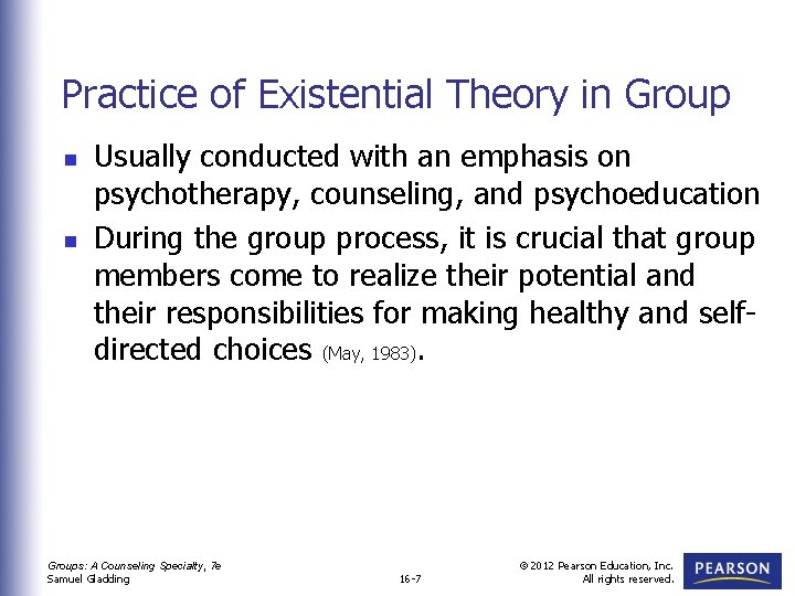 Practice of Existential Theory in Group n n Usually conducted with an emphasis on