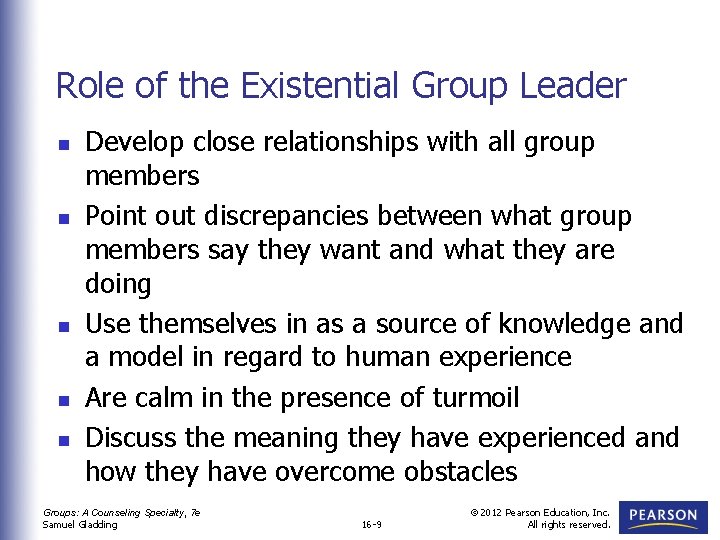 Role of the Existential Group Leader n n n Develop close relationships with all