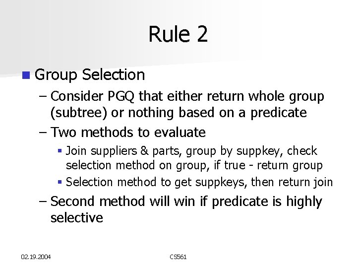 Rule 2 n Group Selection – Consider PGQ that either return whole group (subtree) Rule 2 n Group Selection – Consider PGQ that either return whole group (subtree)