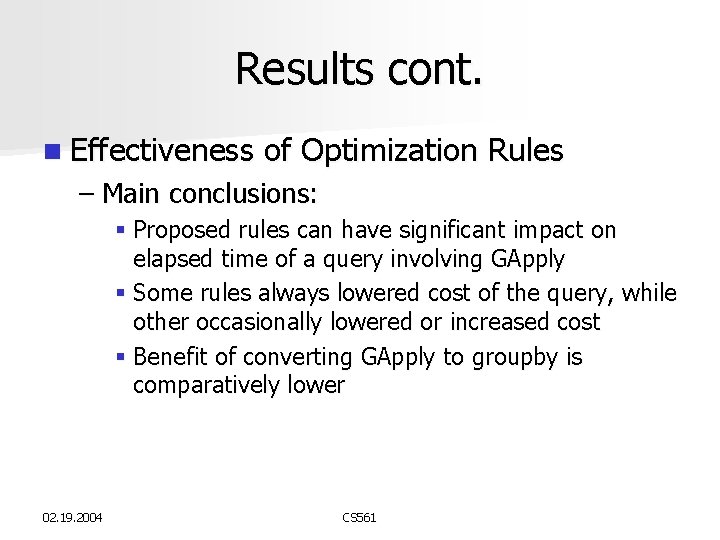 Results cont. n Effectiveness of Optimization Rules – Main conclusions: § Proposed rules can Results cont. n Effectiveness of Optimization Rules – Main conclusions: § Proposed rules can