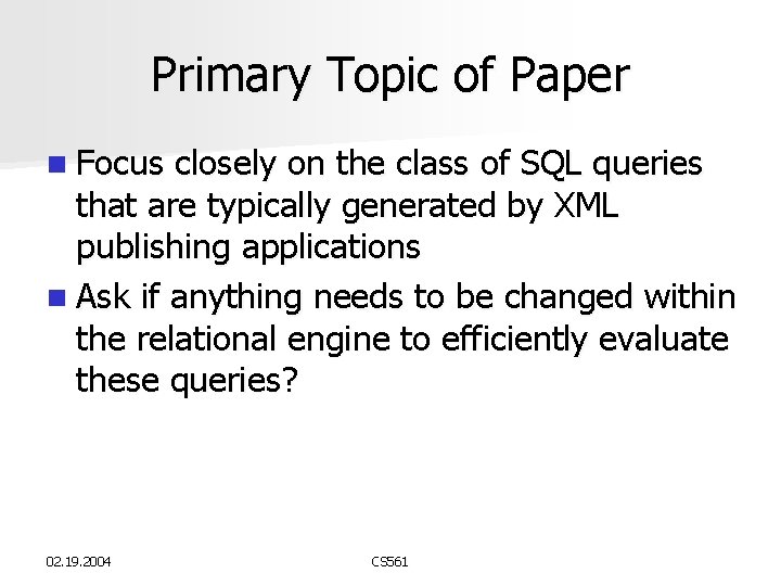 Primary Topic of Paper n Focus closely on the class of SQL queries that Primary Topic of Paper n Focus closely on the class of SQL queries that