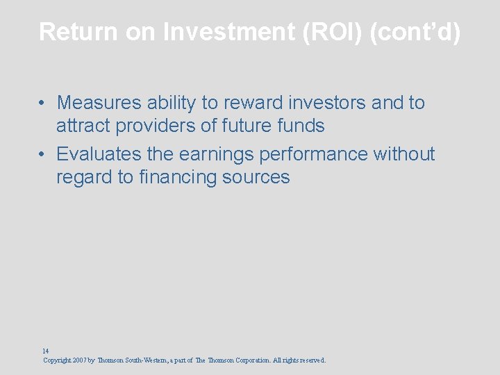 Return on Investment (ROI) (cont’d) • Measures ability to reward investors and to attract