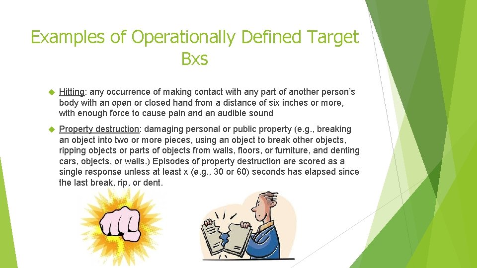 Examples of Operationally Defined Target Bxs Hitting: any occurrence of making contact with any