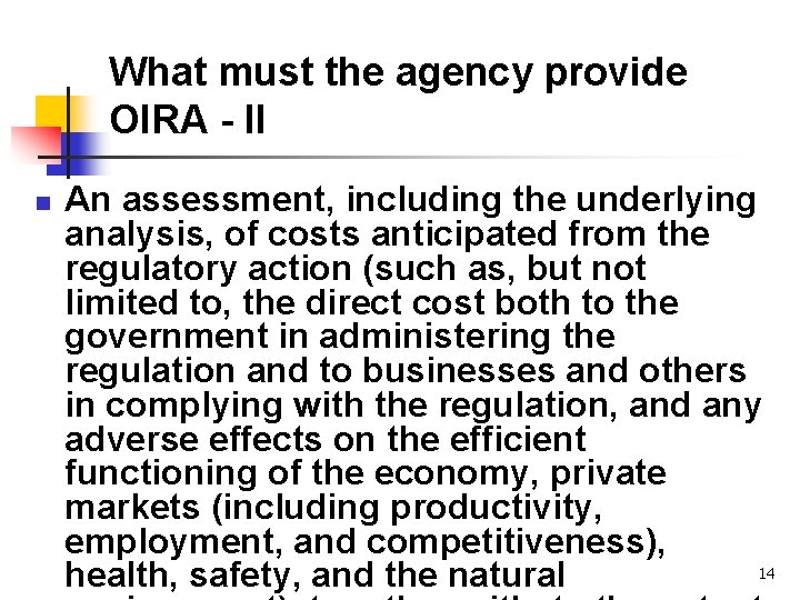 What must the agency provide OIRA - II n An assessment, including the underlying