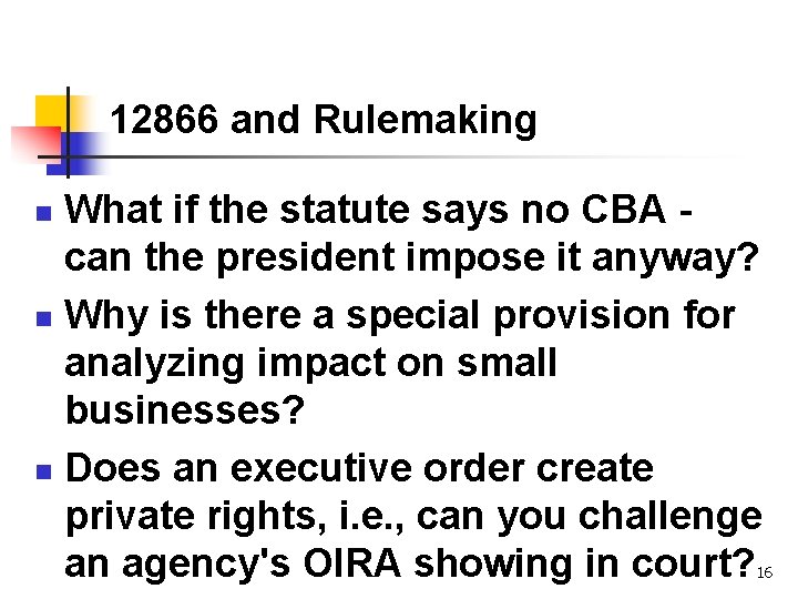 12866 and Rulemaking What if the statute says no CBA can the president impose