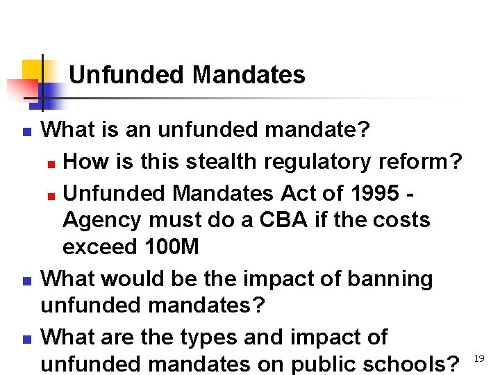 Unfunded Mandates n n n What is an unfunded mandate? n How is this