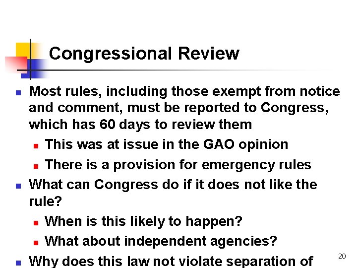 Congressional Review n n n Most rules, including those exempt from notice and comment,