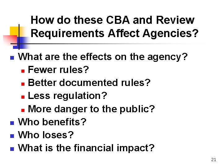 How do these CBA and Review Requirements Affect Agencies? n n What are the