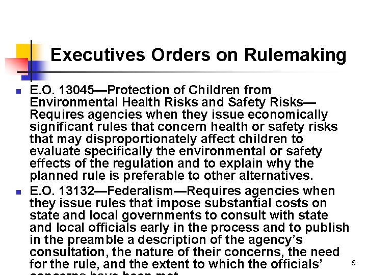 Executives Orders on Rulemaking n n E. O. 13045—Protection of Children from Environmental Health