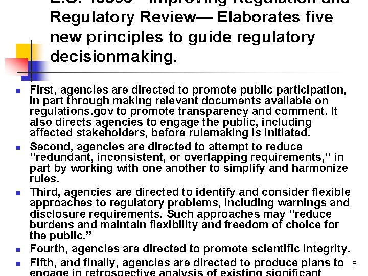 E. O. 13563—Improving Regulation and Regulatory Review— Elaborates five new principles to guide regulatory