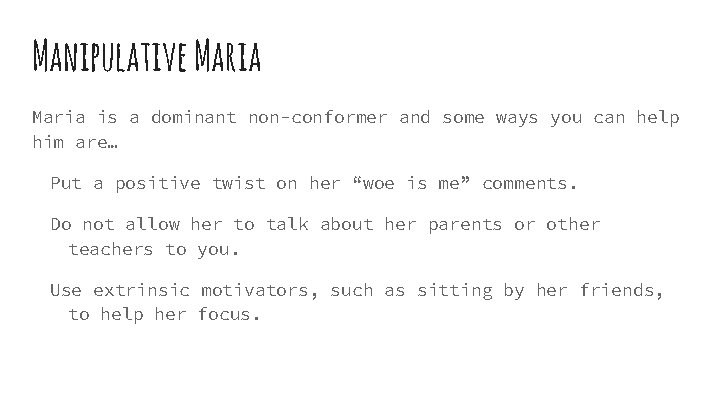 Manipulative Maria is a dominant non-conformer and some ways you can help him are…