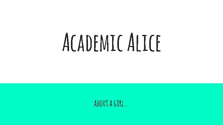 Academic Alice about a girl. . . 