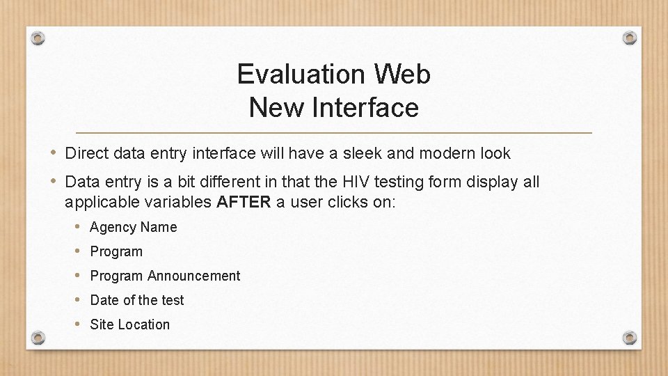 Evaluation Web New Interface • Direct data entry interface will have a sleek and