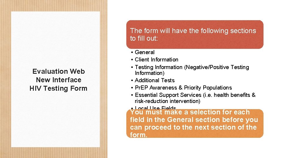 The form will have the following sections to fill out: Evaluation Web New Interface