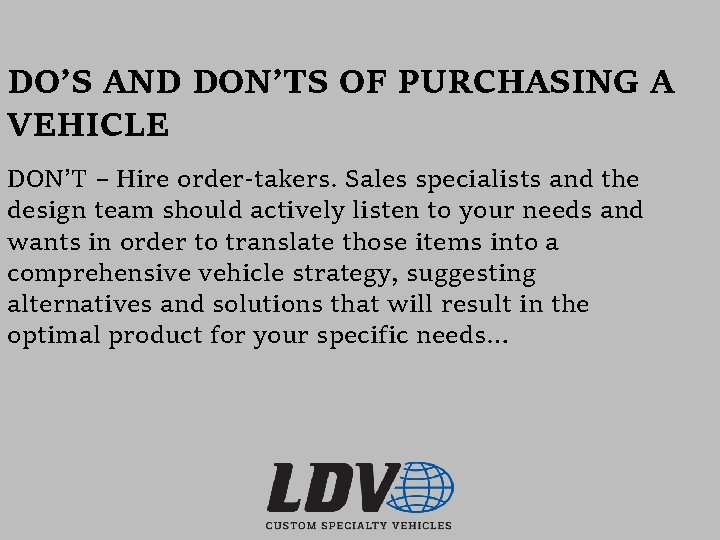 DO’S AND DON’TS OF PURCHASING A VEHICLE DON’T – Hire order-takers. Sales specialists and