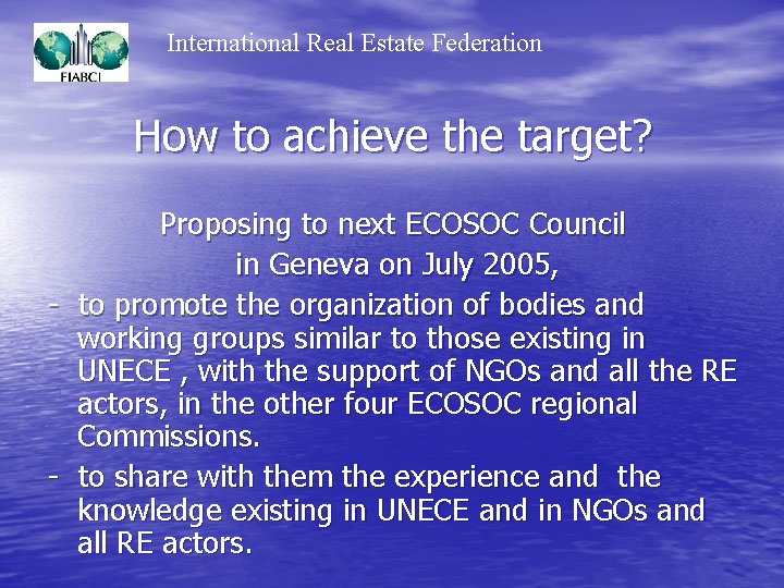 International Real Estate Federation How to achieve the target? Proposing to next ECOSOC Council