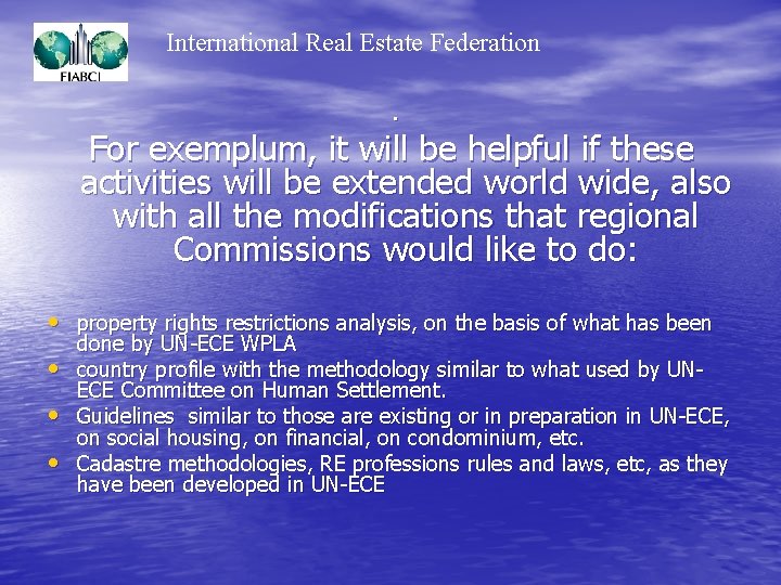 International Real Estate Federation. For exemplum, it will be helpful if these activities will