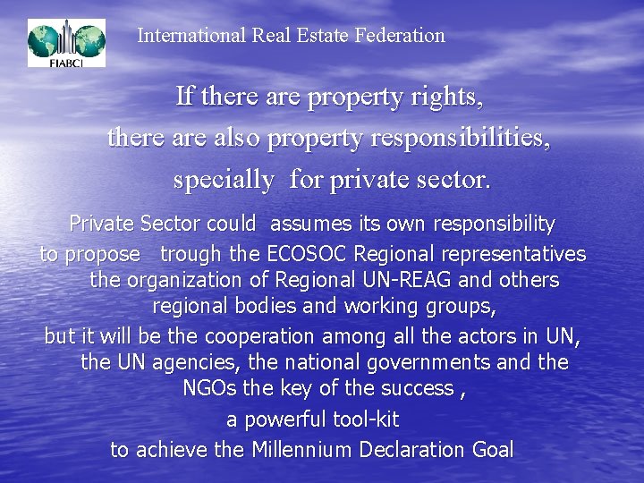 International Real Estate Federation If there are property rights, there also property responsibilities, specially