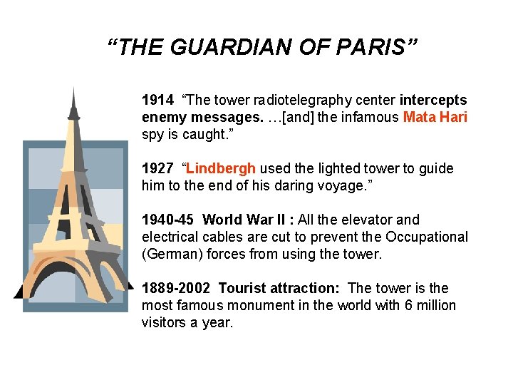 “THE GUARDIAN OF PARIS” 1914 “The tower radiotelegraphy center intercepts enemy messages. …[and] the