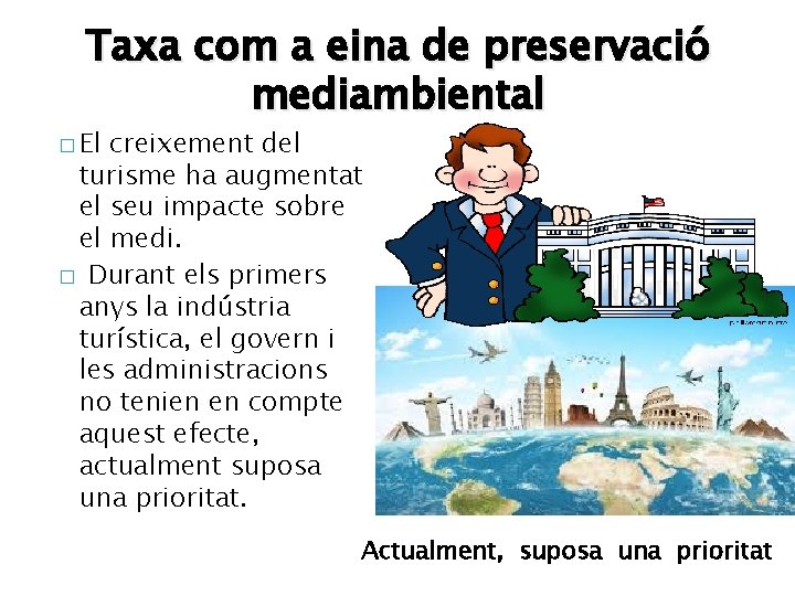 Taxa com a eina de preservació mediambiental � El creixement del turisme ha augmentat