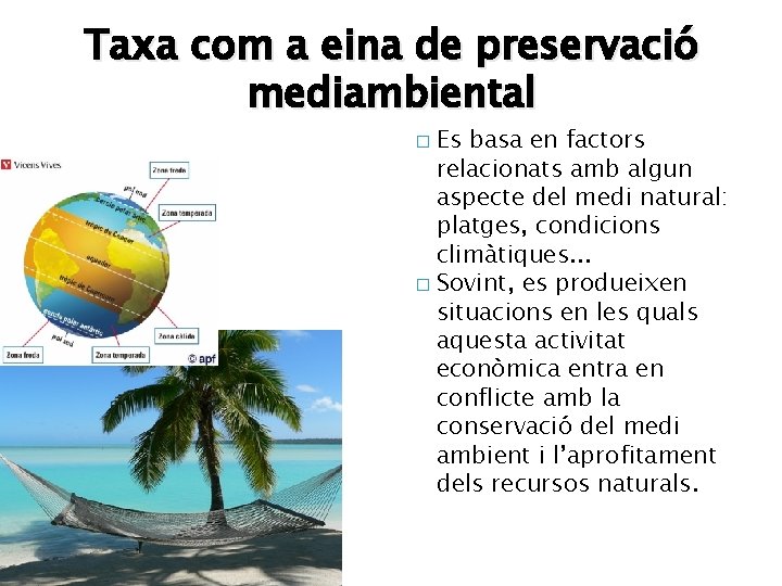 Taxa com a eina de preservació mediambiental Es basa en factors relacionats amb algun
