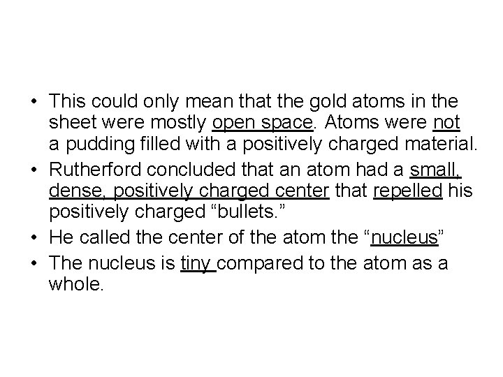  • This could only mean that the gold atoms in the sheet were