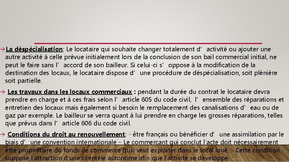  La déspécialisation: Le locataire qui souhaite changer totalement d’activité ou ajouter une autre