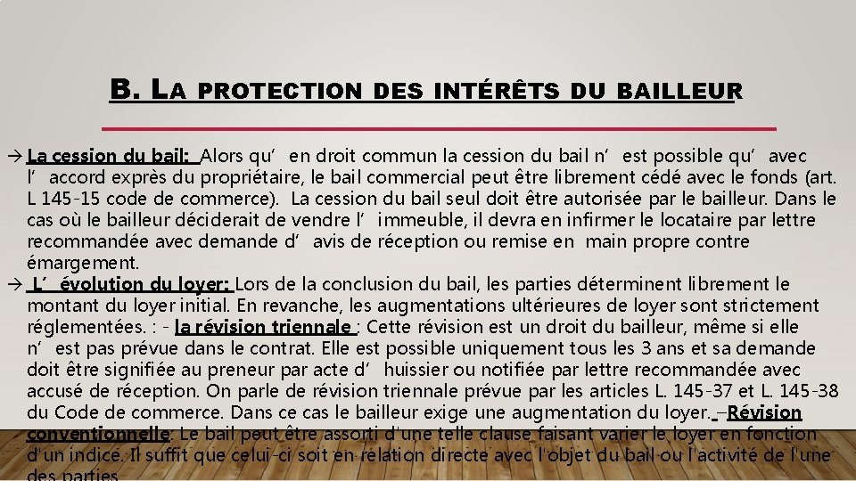 B. LA PROTECTION DES INTÉRÊTS DU BAILLEUR La cession du bail: Alors qu’en droit