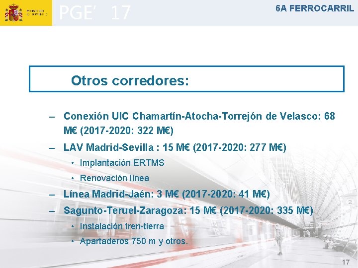 PGE’ 17 6 A FERROCARRIL Otros corredores: – Conexión UIC Chamartín-Atocha-Torrejón de Velasco: 68