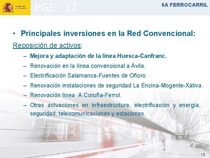 PGE’ 17 6 A FERROCARRIL • Principales inversiones en la Red Convencional: Reposición de
