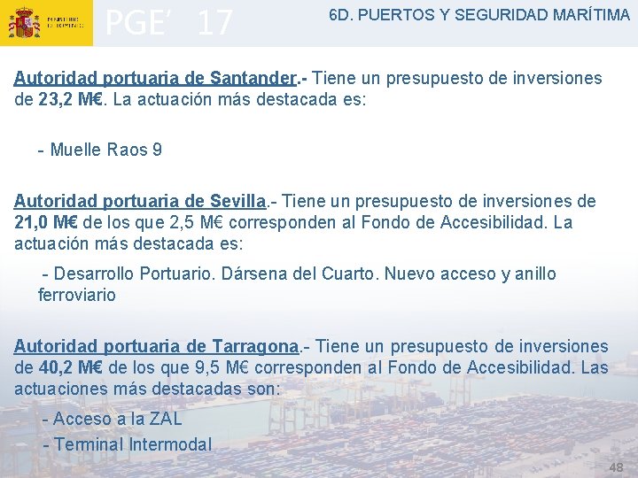 PGE’ 17 6 D. PUERTOS Y SEGURIDAD MARÍTIMA Autoridad portuaria de Santander. - Tiene