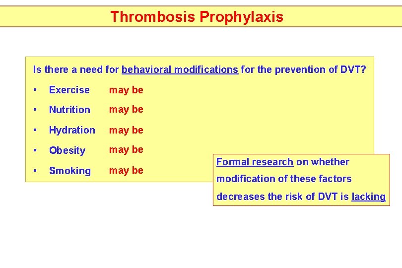 Thrombosis Prophylaxis Is there a need for behavioral modifications for the prevention of DVT?