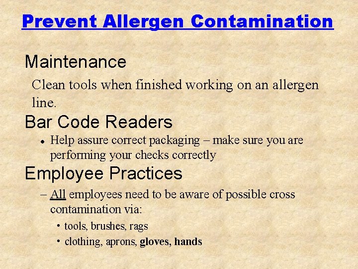 Prevent Allergen Contamination Maintenance Clean tools when finished working on an allergen line. Bar