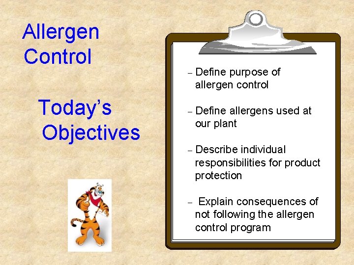 Allergen Control Today’s Objectives – Define purpose of allergen control – Define allergens used