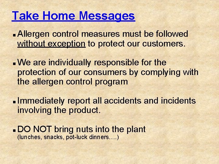Take Home Messages n n Allergen control measures must be followed without exception to