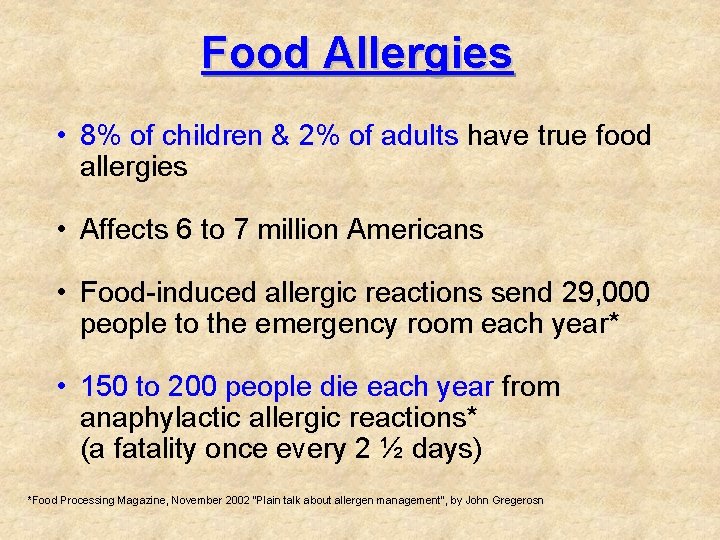 Food Allergies • 8% of children & 2% of adults have true food allergies