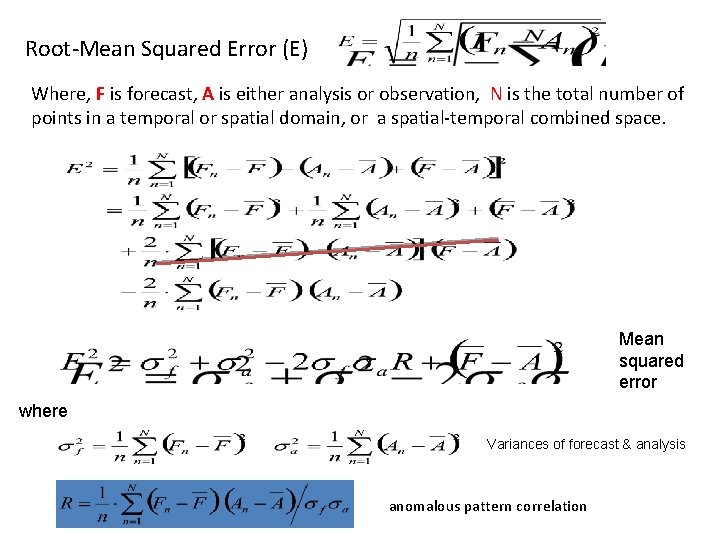 Root-Mean Squared Error (E) Where, F is forecast, A is either analysis or observation,