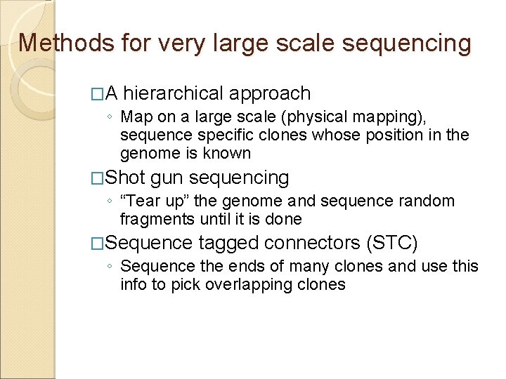 Methods for very large scale sequencing �A hierarchical approach ◦ Map on a large