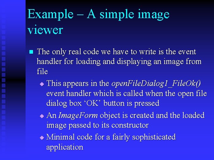 Example – A simple image viewer n The only real code we have to