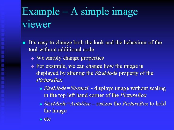 Example – A simple image viewer n It’s easy to change both the look