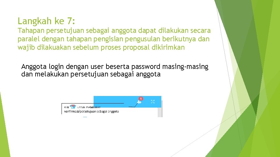 Langkah ke 7: Tahapan persetujuan sebagai anggota dapat dilakukan secara paralel dengan tahapan pengisian